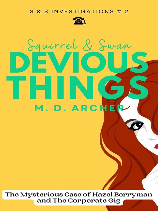 Title details for Squirrel & Swan Devious Things by M. D. Archer - Available